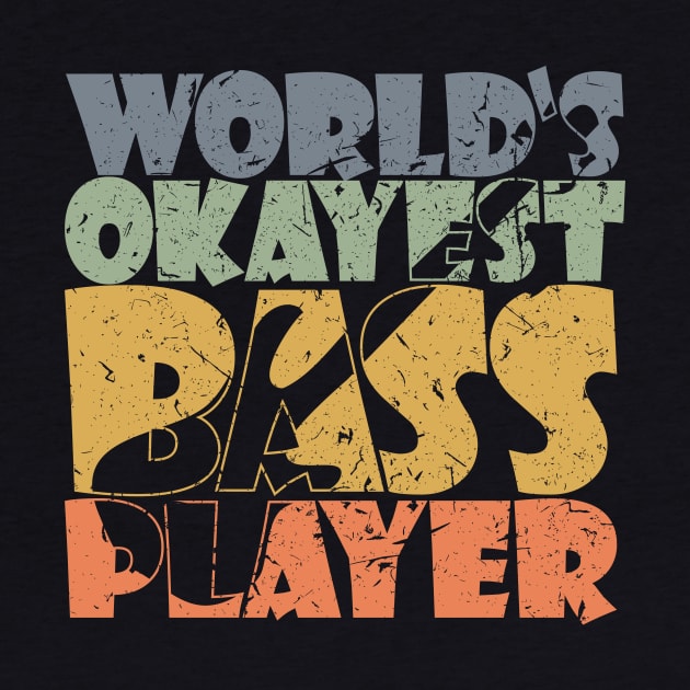 WORLD'S OKAYEST BASS PLAYER funny bassist gift by star trek fanart and more